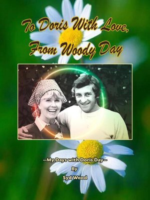 cover image of To Doris with Love, From Woody Day My Days with Doris Day